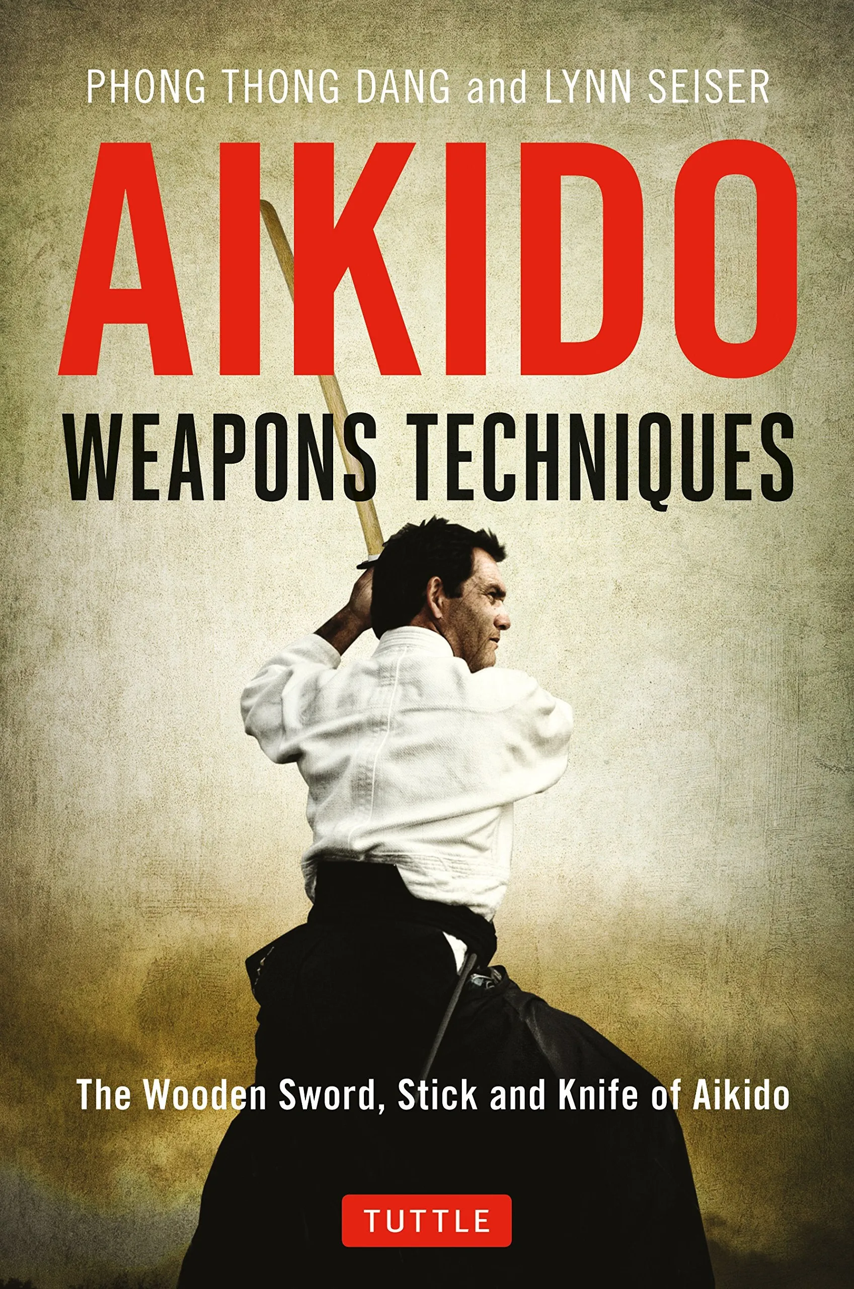 Aikido Weapons Techniques: Wooden Sword, Stick & Knife of Aikido Book by Phong Thong Dang.