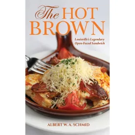 The Hot Brown: Louisville's Legendary Open-Faced Sandwich